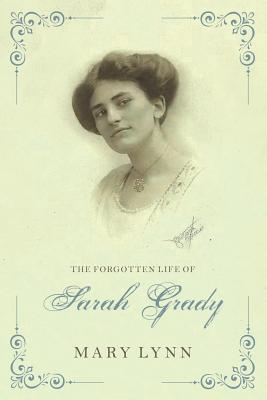 The Forgotten Life of Sarah Grady - Mary Lynn