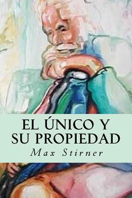 El nico y su propiedad - Max Stirner