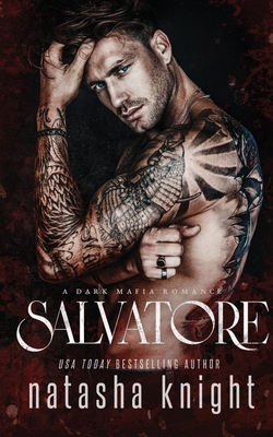 Salvatore: a Dark Mafia Romance - Natasha Knight