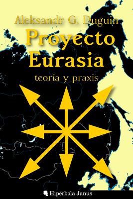 Proyecto Eurasia: Teoría y praxis - Angel Fernandez Fernandez