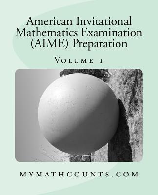 American Invitational Mathematics Examination (AIME) Preparation (Volume 1) - Yongcheng Chen