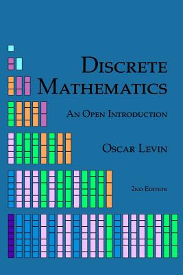 Discrete Mathematics: An Open Introduction - Oscar Levin