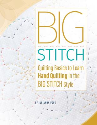 Big Stitch Basics - Janice D. Pope