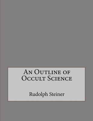 An Outline of Occult Science - Andrea Gouveia