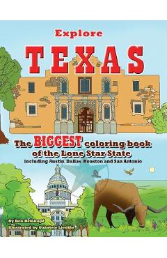 Coperta cărții 'Explore Texas: The BIGGEST Coloring Book of the Lone Star State - Benjamin Brinkopf'