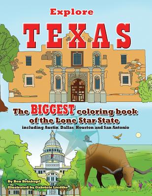 Coperta cărții 'Explore Texas: The BIGGEST Coloring Book of the Lone Star State - Benjamin Brinkopf'