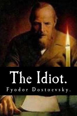 The Idiot by Fyodor Dostoevsky. - Eva Martin