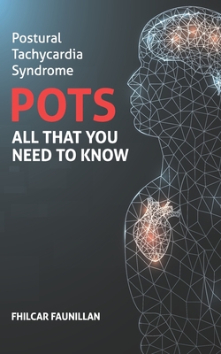 Postural Tachycardia Syndrome (POTS): All That You Need to Know - Fhilcar Faunillan