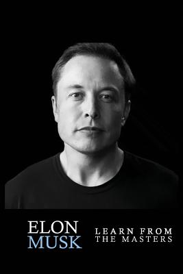 Elon Musk: Elon Musk: Creativity and Leadership lessons by Elon Musk: Quotes from: Elon Musk Biography: Elon Musk Autobiography-> - Car Preston