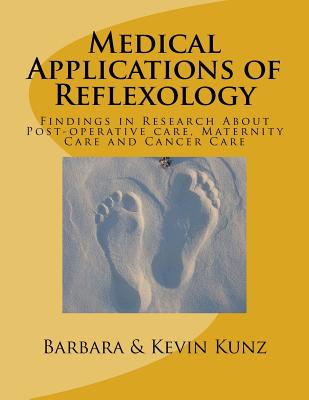 Coperta cărții 'Medical Applications of Reflexology: Findings in Research About Post-operative care, Maternity Care and Cancer Care -'
