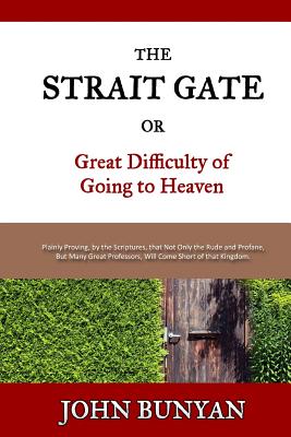The Strait Gate: Or, Great Difficulty of Going to Heaven - Jon J. Cardwell
