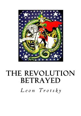 The Revolution Betrayed: What Is the Soviet Union and Where Is It Going? - Max Eastman