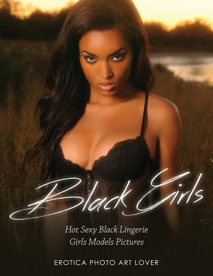 Black Girls: Hot Sexy Black Lingerie Girls Models Pictures - Erotica Photo Art Lover