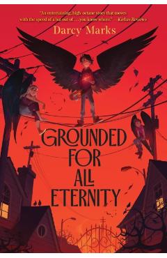 Grounded for All Eternity - Darcy Marks