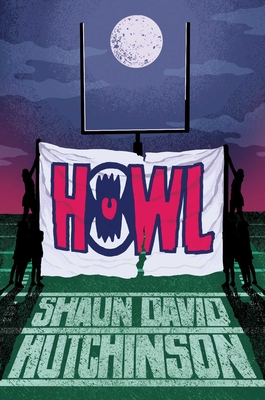 Howl - Shaun David Hutchinson