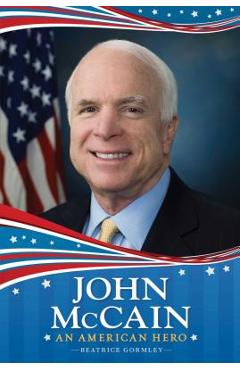 Coperta cărții 'John McCain: An American Hero - Beatrice Gormley'
