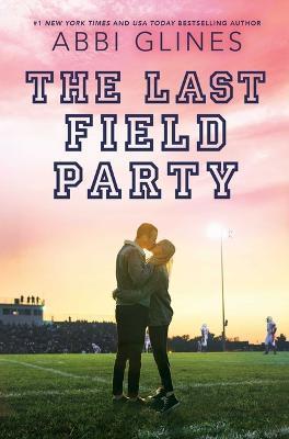 The Last Field Party - Abbi Glines