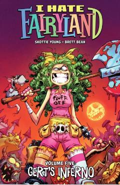 I Hate Fairyland Volume 5: Gert's Inferno - Skottie Young