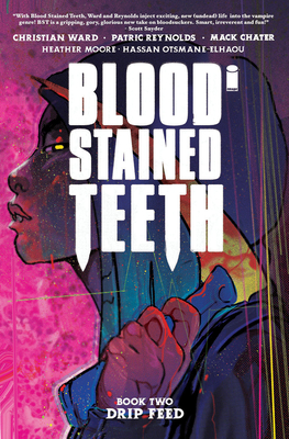 Blood Stained Teeth, Volume 2: Drip Feed - Christian Ward