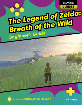 Coperta cărții 'The Legend of Zelda: Breath of the Wild: Beginner's Guide - Josh Gregory'