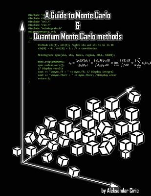 A Guide to Monte Carlo and Quantum Monte Carlo methods: Quantum Monte Carlo: Variational and Diffusion; MC in general; Markov Chain; Statistics; Rando - Aleksandar Ciric