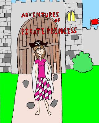 Adventures of Pirate Princess: The Adventure Begins - Hannah Beach