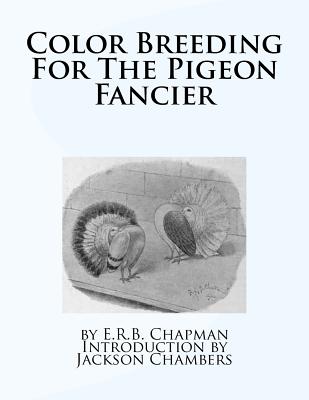 Color Breeding For The Pigeon Fancier - Jackson Chambers