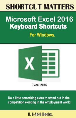 Microsoft Excel 2016 Keyboard Shortcuts For Windows - U. C. Books