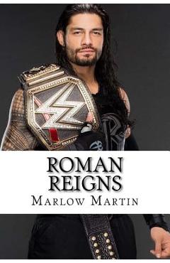 Coperta cărții 'Roman Reigns: Roman Empire - Marlow J. Martin'
