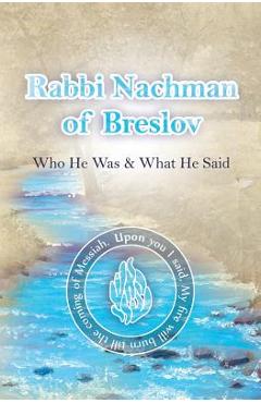 Coperta cărții 'Rabbi Nachman of Breslov; Who He Was, and What He Said - Simcha Nanach'