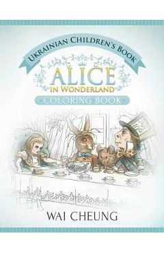 Poza produsului Ukrainian Children's Book: Alice in Wonderland (English and Ukrainian Edition) - Wai Cheung
