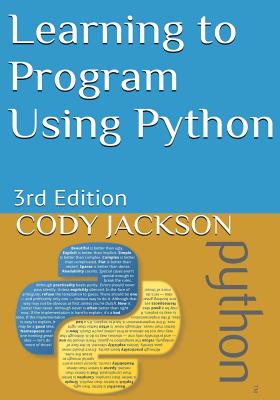 Learning to Program Using Python: 3rd Edition - Alice Kottmyer