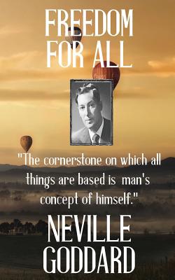 Neville Goddard: Freedom for All - Neville Goddard