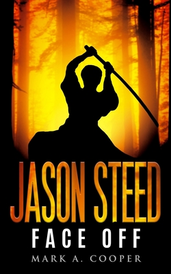 Jason Steed: Face-Off - Mark A. Cooper