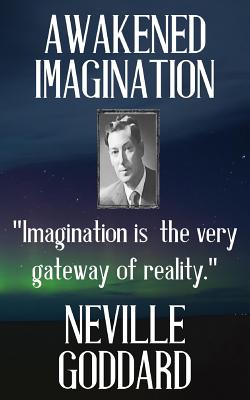 Neville Goddard: Awakened Imagination - Neville Goddard