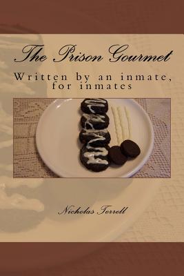 The Prison Gourmet: Written by an inmate, for inmates?. - Mel Buckner