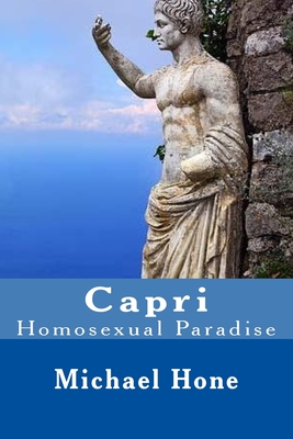 Capri: Homosexual Paradise - Michael Hone
