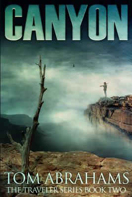 Canyon: A Post Apocalyptic/Dystopian Adventure - Tom Abrahams