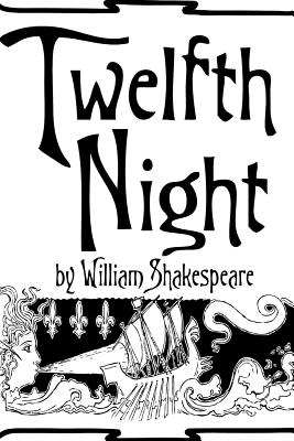 Twelfth Night by William Shakespeare. - William Shakespeare