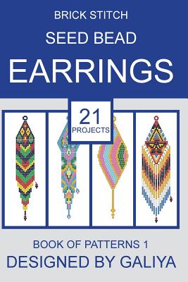 Brick stitch seed bead earrings. Book of patterns: 21 projects - Galiya