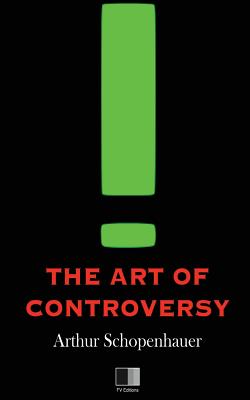 The Art of Controversy - T. Bailey Saunders