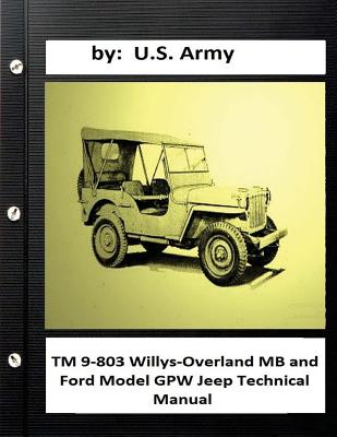 TM 9-803 Willys-Overland MB and Ford Model GPW Jeep Technical Manual - U. S. Army