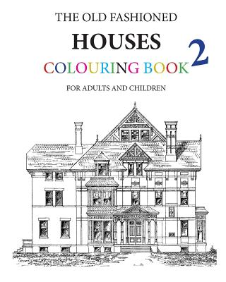 The Old Fashioned Houses Colouring Book 2 - Hugh Morrison