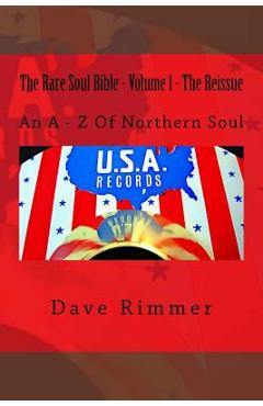 Poza produsului The Rare Soul Bible - Volume 1 - The Reissue: An A - Z Of Northern Soul - Dave Rimmer