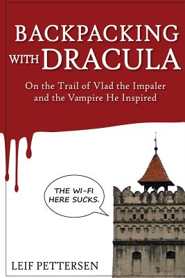 Backpacking with Dracula: On the Trail of Vlad 