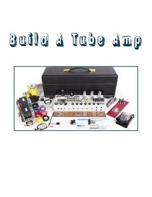 Build A Tube Amp - Sal G