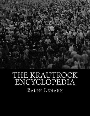 The Krautrock Encyclopedia - Ralph Lemann