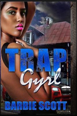 Trap Gyrl - Barbie Scott