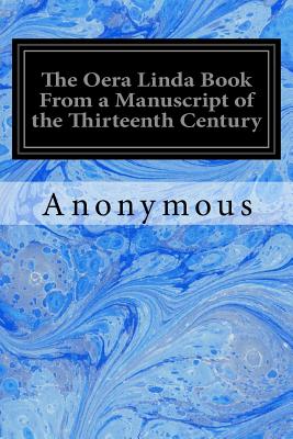 The Oera Linda Book From a Manuscript of the Thirteenth Century - J. C. Ottema And William R. Sandbach