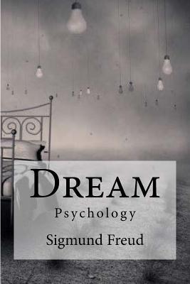 Dream: Psychology Freud, Sigmund - M. D. Eder